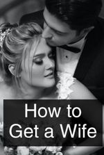 How to Get a Wife